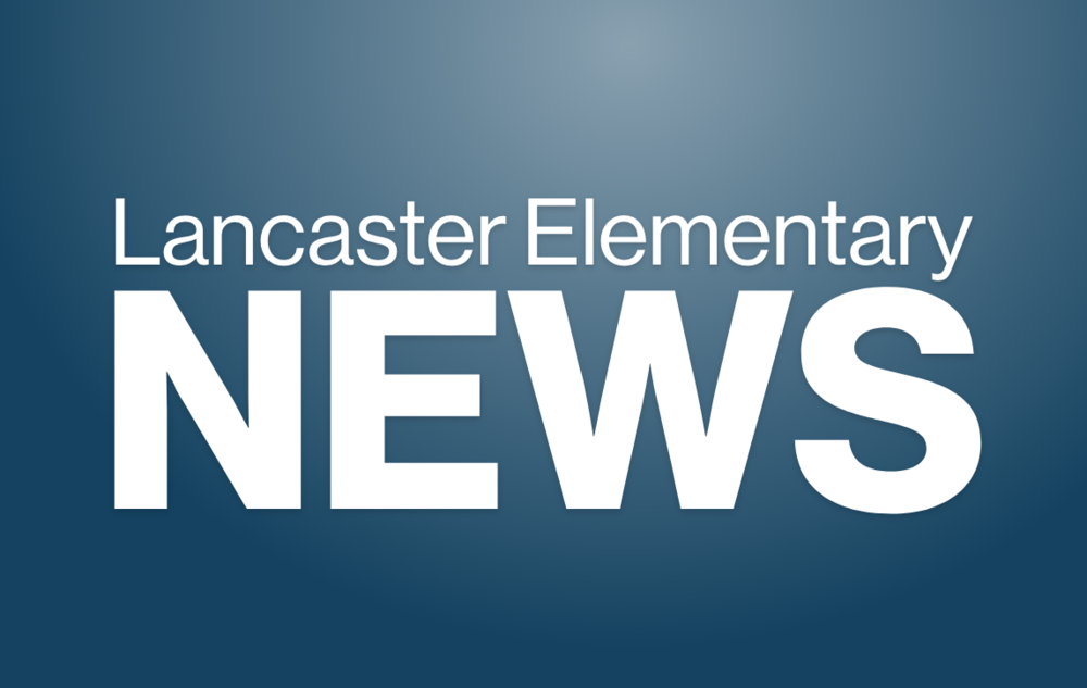 Lancaster Elementary News